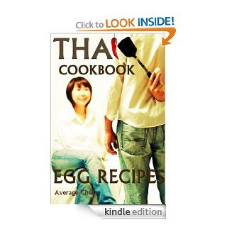 Thai Cookbook Egg Recipes (Thai Cookbook By Average Chef) eBook Average Chef Kindle Store