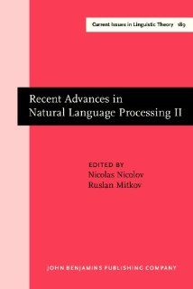 Recent Advances in Natural Language Processing Volume II Selected papers from RANLP '97 (Current Issues in Linguistic Theory) (9781556199660) Dr. Nicolas Nicolov, Prof. Ruslan Mitkov Books