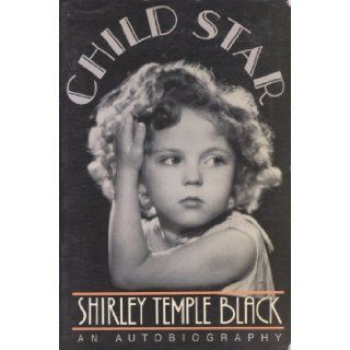 Child Star An Autobiography (Thorndike Press Large Print Paperback Series) Shirley Temple Black 9780816147830 Books