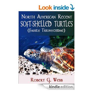 North American Recent Soft shelled Turtles (Family Trionychidae) eBook Robert G.  Webb Kindle Store