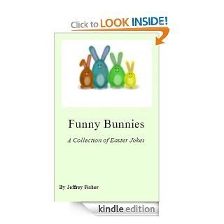 Funny Bunnies A Collection of Easter Jokes   Kindle edition by Jeffrey Fisher. Children Kindle eBooks @ .