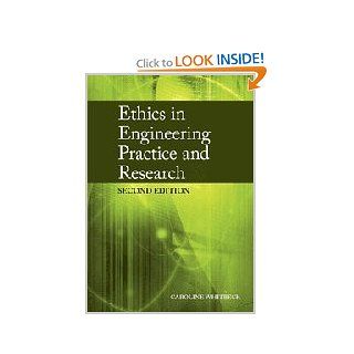 Ethics in Engineering Practice and Research (9780521897976) Caroline Whitbeck Books