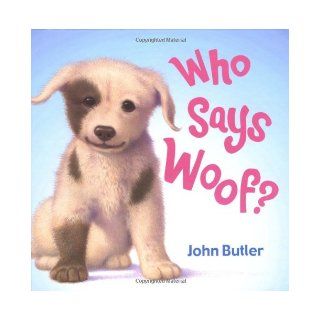 Who Says Woof? (9780670036554) John Butler Books
