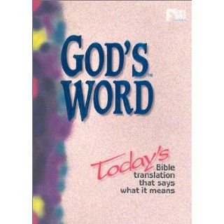 God's Word Today's Bible Translation That Says What It Means God of Course Well 9780529103147 Books