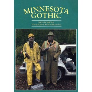 Minnesota Gothic Poems (Seeing Double Series of Collaborative Books) Mark Vinz, Wayne Gudmundson 9780915943845 Books