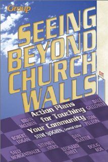 Seeing Beyond Church Walls Action Plans for Touching Your Community (9780764423437) Steve Sjogren, Stephen L. Ayers, Bob Logan Books