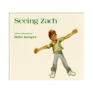 Seeing Zach Bebe Kemper 9780967436302 Books
