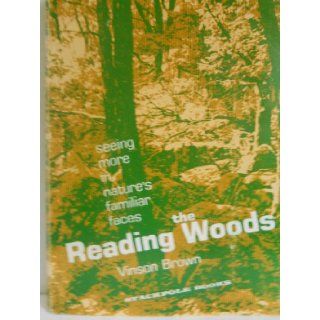 Reading the woods; Seeing more in nature's familiar faces Vinson Brown Books