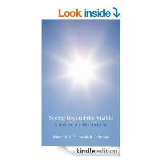 Seeing Beyond the Visible eBook Robert L., Pensacola H. Jefferson Kindle Store
