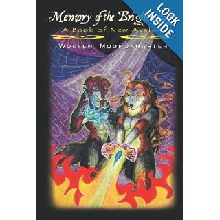Memory of the Brightwing A Book of New Avalon Wolfen Moondaughter 9781594576980 Books