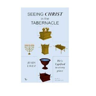 Seeing Christ in the Tabernacle Ervin Hershberger 9780940883079 Books