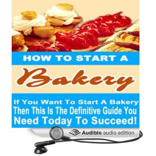 How to Start a Bakery (Audible Audio Edition) Roger Davenport, Brian McGovern Books