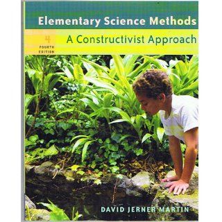 Elementary Science Methods A Constructivist Approach (with CD ROM and InfoTrac) (9780495004950) David Jerner Martin Books