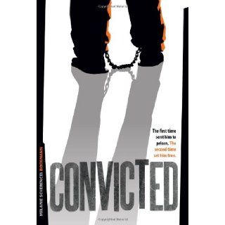 Convicted The First Time Sent Him to Prison. the Second Time Set Him Free Melanie Scherencel Bockmann 9780828026413 Books