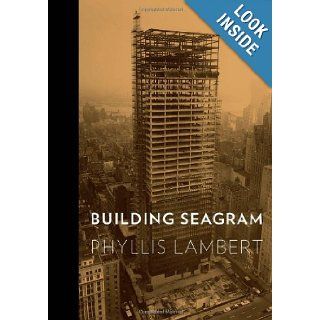 Building Seagram Phyllis Lambert, Barry Bergdoll 9780300167672 Books