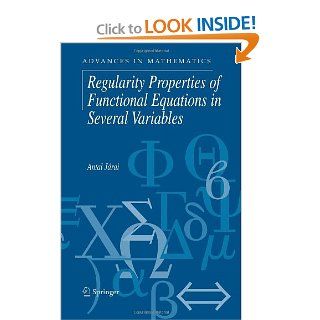 Regularity Properties of Functional Equations in Several Variables (Advances in Mathematics) Antal Jrai 9780387244136 Books