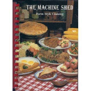 The Machine Shed  Farm Style Cooking Books
