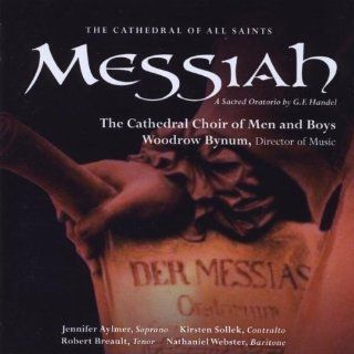 Messiah Part 1 Then Shall The Eyes Of The Blind Be Opened NY   Woodrow Bynum, Director of Music, Jennifer Aylmer, Soprano; Kirsten Sollek, Contralto; Robert Breault, Tenor; Nathaniel Webster, Baritone The Cathedral Choir of Men and Boys   Albany  Do