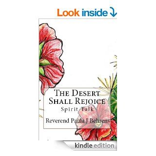 The Desert Shall Rejoice (Spirit Talk Book 8) eBook Rev. Paula J Behrens Kindle Store