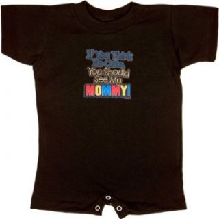 INFANT ROMPER  BLACK   6 MONTHS   If You Think Im Cute You Should See My Mommy (LITHO GLITTER)   for Son or Daughter Clothing