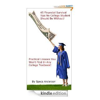 45 Financial Survival Tips No College Student Should Be Without eBook Specs Anderson Kindle Store