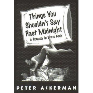 Things You Shouldn't Say Past Midnight Peter Ackerman 9780881451689 Books