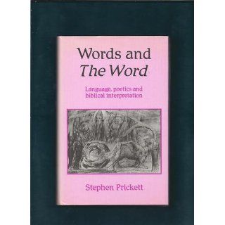 Words and The Word Language, Poetics and Biblical Interpretation Stephen Prickett 9780521322485 Books