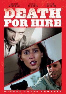 Death For Hire William Forsythe, Malcolm McDowell, DeeDee Pfifer, Yvan Gauthier Movies & TV