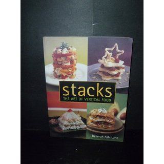 Stacks The Art of Vertical Food Deborah Fabricant, Frankie Frankeny 9781580080620 Books