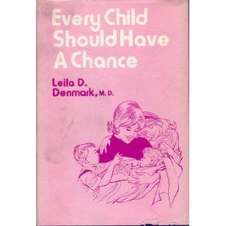 Every child should have a chance Leila Daughtry Denmark Books