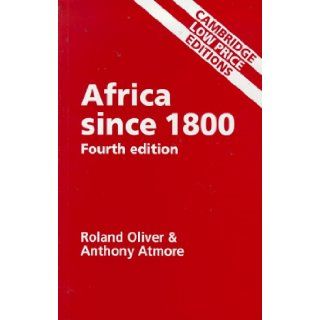Africa Since 1800 Roland Oliver, Anthony Atmore 9780521566452 Books