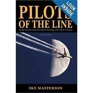 Pilots of the Line On Being an Airline Pilot Before and Since 9 11 2001. Sky Masterson 9780595663279 Books