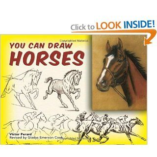 You Can Draw Horses (Dover Art Instruction) Victor Perard, Art Instruction, Gladys Emerson Cook 9780486451121 Books