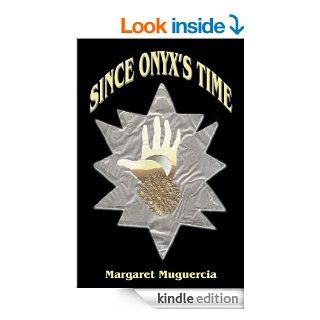 Since Onyx's Time eBook Margaret Muguercia Kindle Store