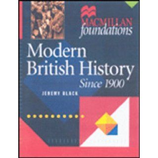 Modern British History Since 1900 (Palgrave Foundations) (9780333719541) Jeremy Black Books
