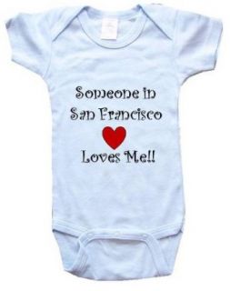 SOMEONE IN SAN FRANCISCO LOVES ME   City Series   White, Blue or Pink Onesie Clothing