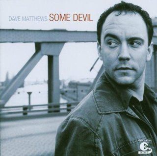 MATTHEWS DAVE SOME DEVIL Music