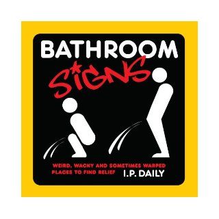 Bathroom Signs I.P. Daily 9781936140312 Books