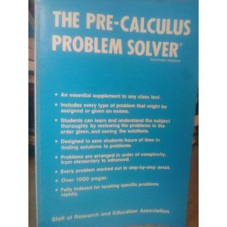 Pre Calculus Problem Solver (Problem Solvers Solution Guides) The Editors of REA, Dennis C. Smolarski, Calculus Study Guides 9780878915569 Books