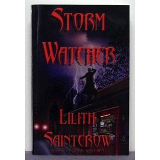 Storm Watcher (The Watcher Series, Book 2) Lilith Saintcrow 9781933417004 Books