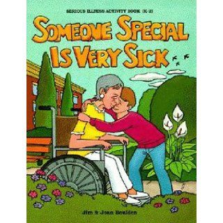 Someone Special is Very Sick Jim Boulden 9781878076441 Books