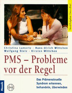 PMS, Probleme vor der Regel Christina Lamertz, Hans Ulrich Wittchen, Wolfgang Stolz Bücher