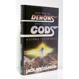 Brother to Demons, Brother to Gods Jack Williamson 9780672521409 Books