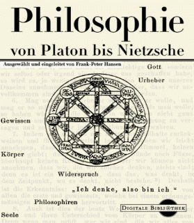 Philosophie von Platon bis Nietzsche. Digitale Bibliothek, Bd.2, CD ROM, fr Windows 3.11/95/NT Frank Peter Hansen Bücher