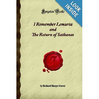 I Remember Lemuria and The Return of Sathanas (Forgotten Books) Richard Sharpe Shaver 9781605065427 Books