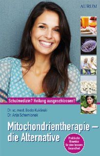 Mitochondrientherapie   die Alternative Schulmedizin?   Heilung ausgeschlossen Bodo Kuklinski, Anja Schemionek Bücher