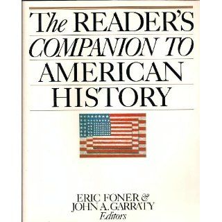 The Reader's Companion to American History John A. Garraty, Eric Foner 9780395513729 Books