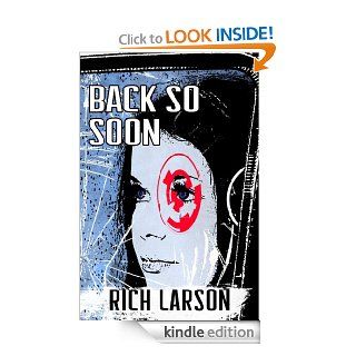 Back So Soon eBook Rich Larson Kindle Store