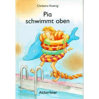 Pia schwimmt oben Christina Koenig Bücher