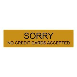 Sorry No Credit Cards Accepted Engraved Sign EGRE 17985 BLKonGLD  